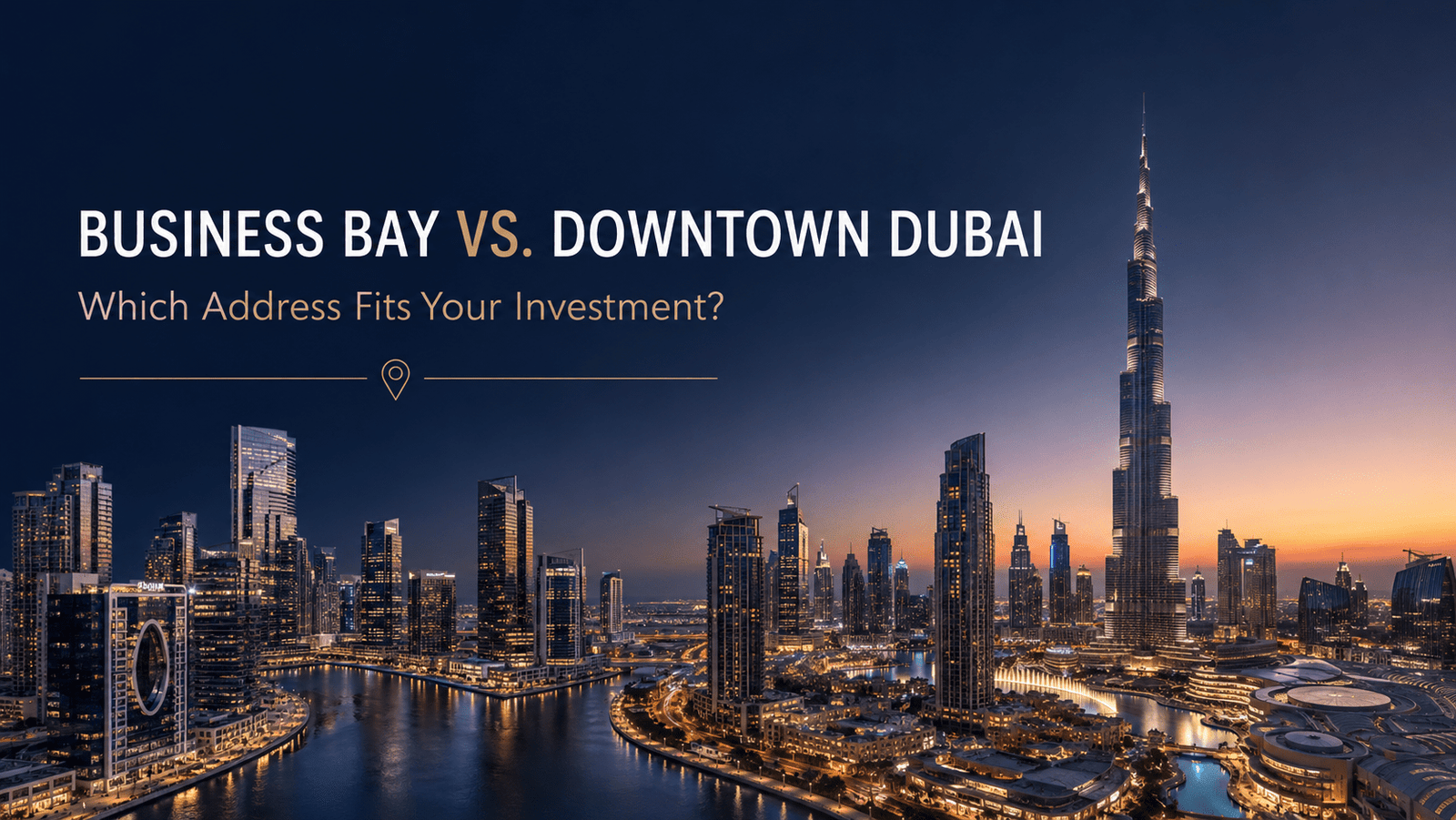 Business Bay vs Downtown Dubai